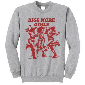 Kiss More Girl Funny Lesbian Bisexual Pride Tall Sweatshirt