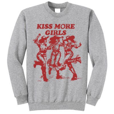 Kiss More Girl Funny Lesbian Bisexual Pride Tall Sweatshirt