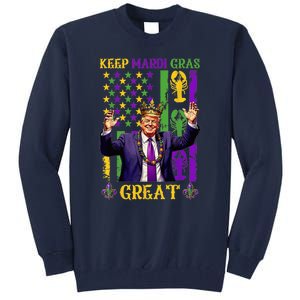 Keep Mardi Gras Great Funny Trump Mardi Gras 2025 Tall Sweatshirt