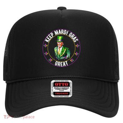 Keep Mardi Gras Great Funny Mardi Gras Festival Family Gift High Crown Mesh Back Trucker Hat
