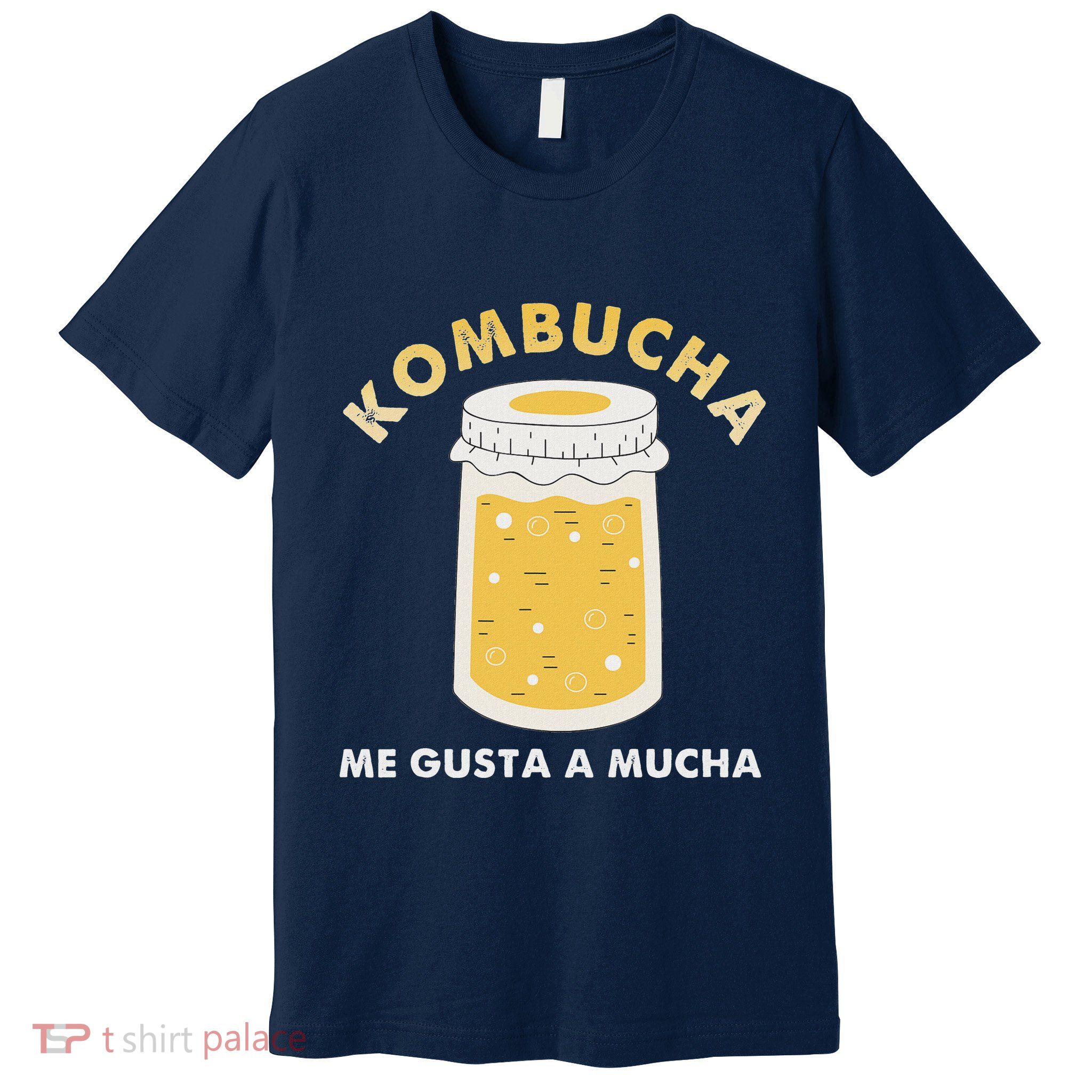 Kombucha T Shirt Kombucha Me Gusta A Mucha Kombucha T Shirt Kombucha Me Gusta A Mucha