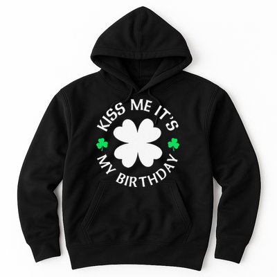 Kiss Me It's My Birthday St Patricks Day Hoodie