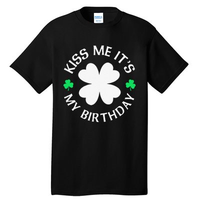 Kiss Me It's My Birthday St Patricks Day Tall T-Shirt