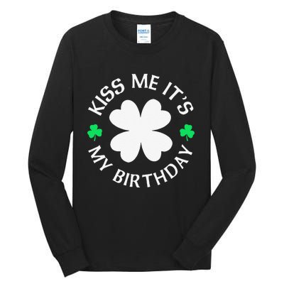 Kiss Me It's My Birthday St Patricks Day Tall Long Sleeve T-Shirt