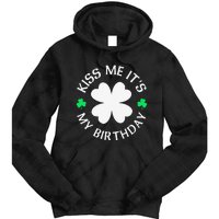 Kiss Me It's My Birthday St Patricks Day Tie Dye Hoodie