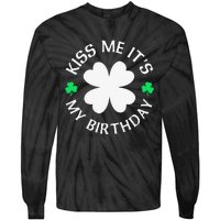 Kiss Me It's My Birthday St Patricks Day Tie-Dye Long Sleeve Shirt