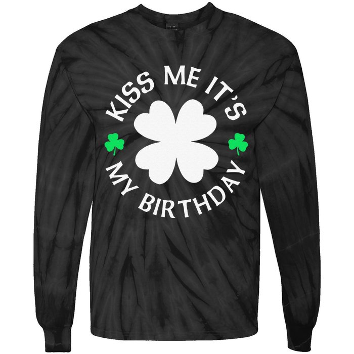 Kiss Me It's My Birthday St Patricks Day Tie-Dye Long Sleeve Shirt