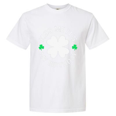 Kiss Me It's My Birthday St Patricks Day Garment-Dyed Heavyweight T-Shirt