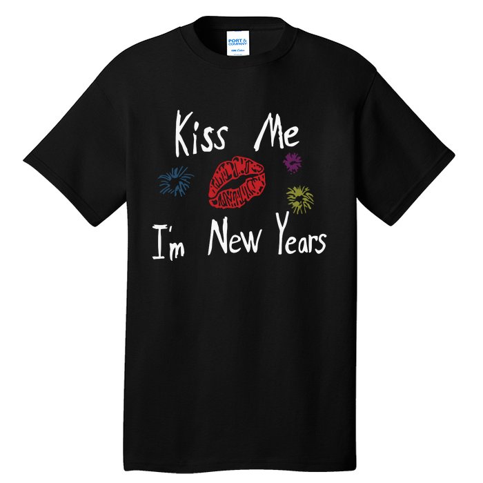 Kiss Me I’M New Years 2024 Tall T-Shirt