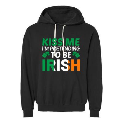 Kiss Me Im Pretending To Be Irish Garment-Dyed Fleece Hoodie