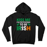 Kiss Me Im Pretending To Be Irish Hoodie