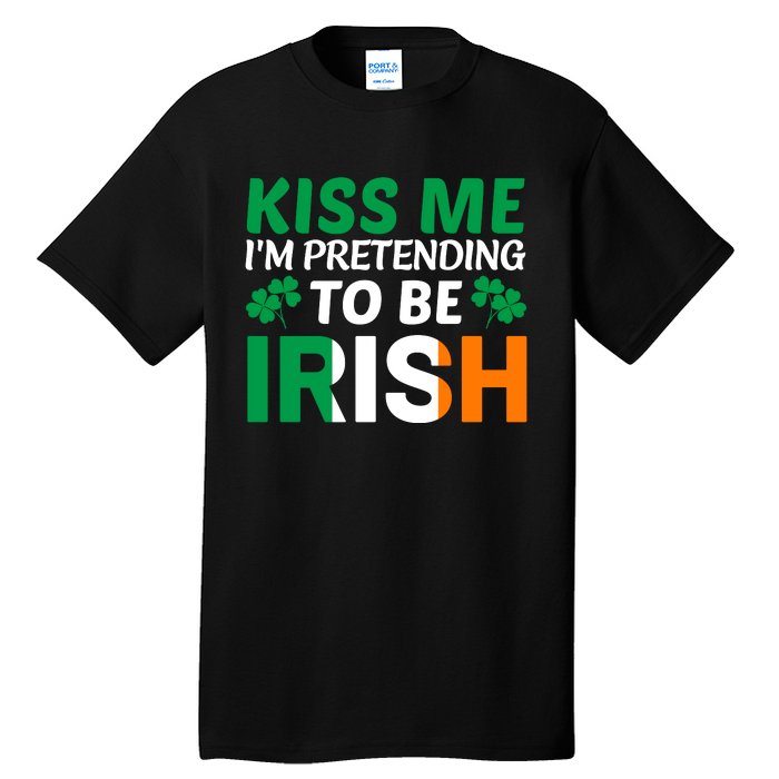 Kiss Me Im Pretending To Be Irish Tall T-Shirt