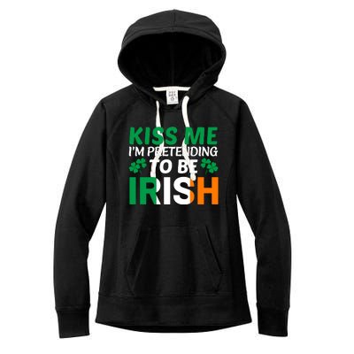 Kiss Me Im Pretending To Be Irish Women's Fleece Hoodie