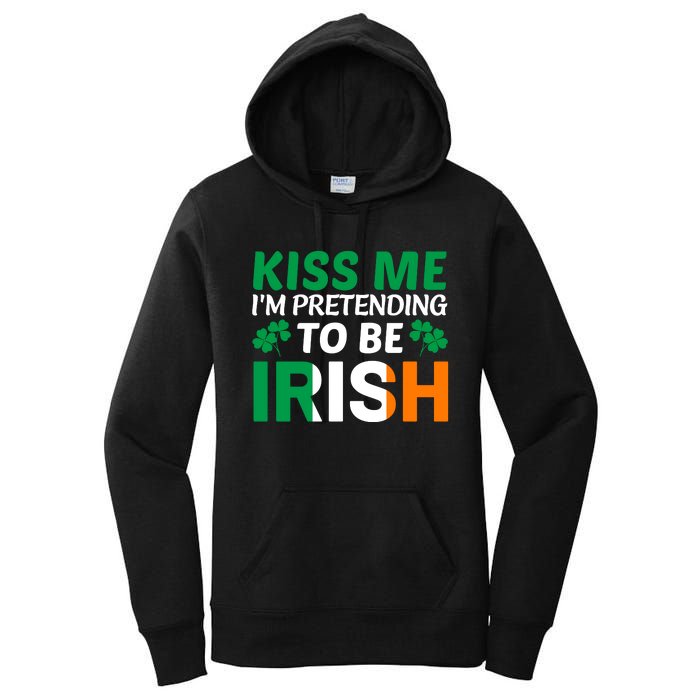 Kiss Me Im Pretending To Be Irish Women's Pullover Hoodie