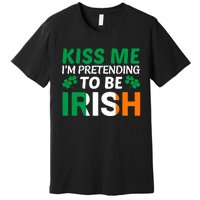 Kiss Me Im Pretending To Be Irish Premium T-Shirt