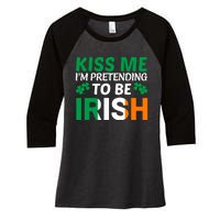 Kiss Me Im Pretending To Be Irish Women's Tri-Blend 3/4-Sleeve Raglan Shirt