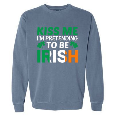 Kiss Me Im Pretending To Be Irish Garment-Dyed Sweatshirt