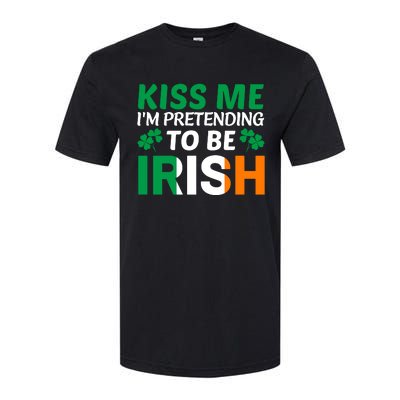 Kiss Me Im Pretending To Be Irish Softstyle CVC T-Shirt