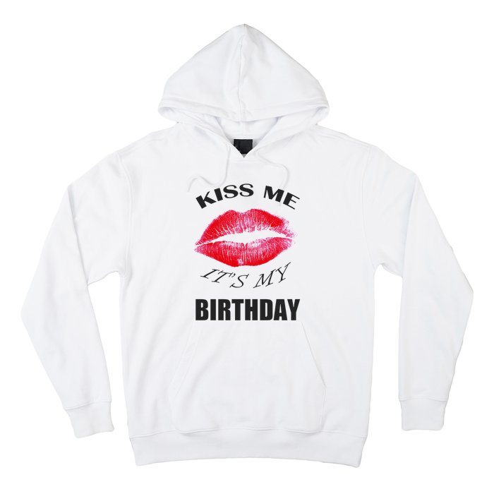 Kiss Me It's My Birthday Hoodie