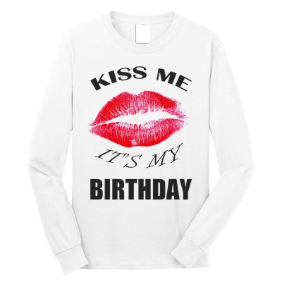 Kiss Me It's My Birthday Long Sleeve Shirt