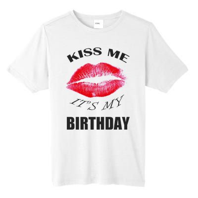 Kiss Me It's My Birthday Tall Fusion ChromaSoft Performance T-Shirt