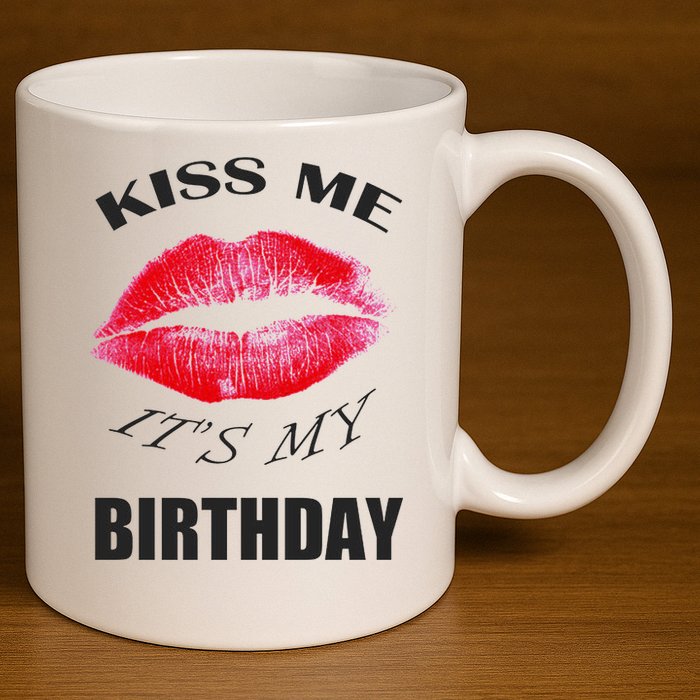 Kiss Me It's My Birthday 11oz C Handle Ceramic Mug