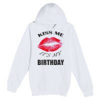 Kiss Me It's My Birthday Premium Pullover Hoodie