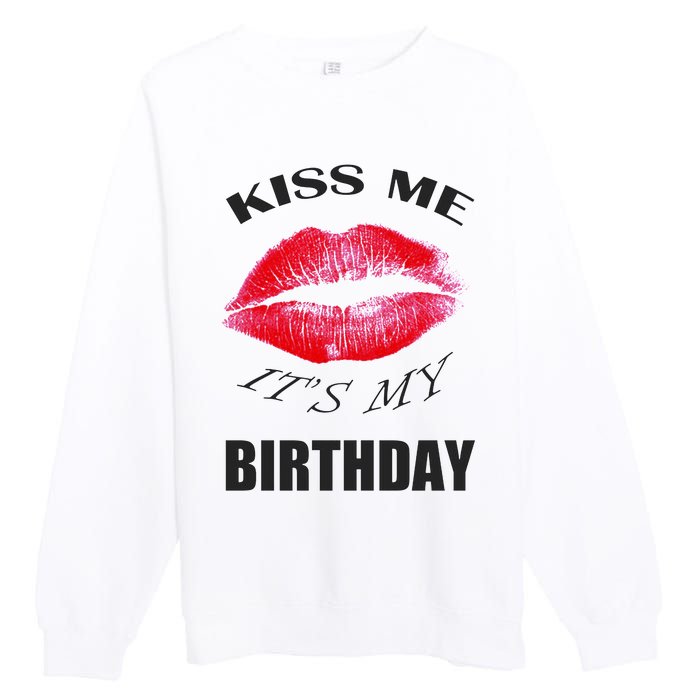 Kiss Me It's My Birthday Premium Crewneck Sweatshirt