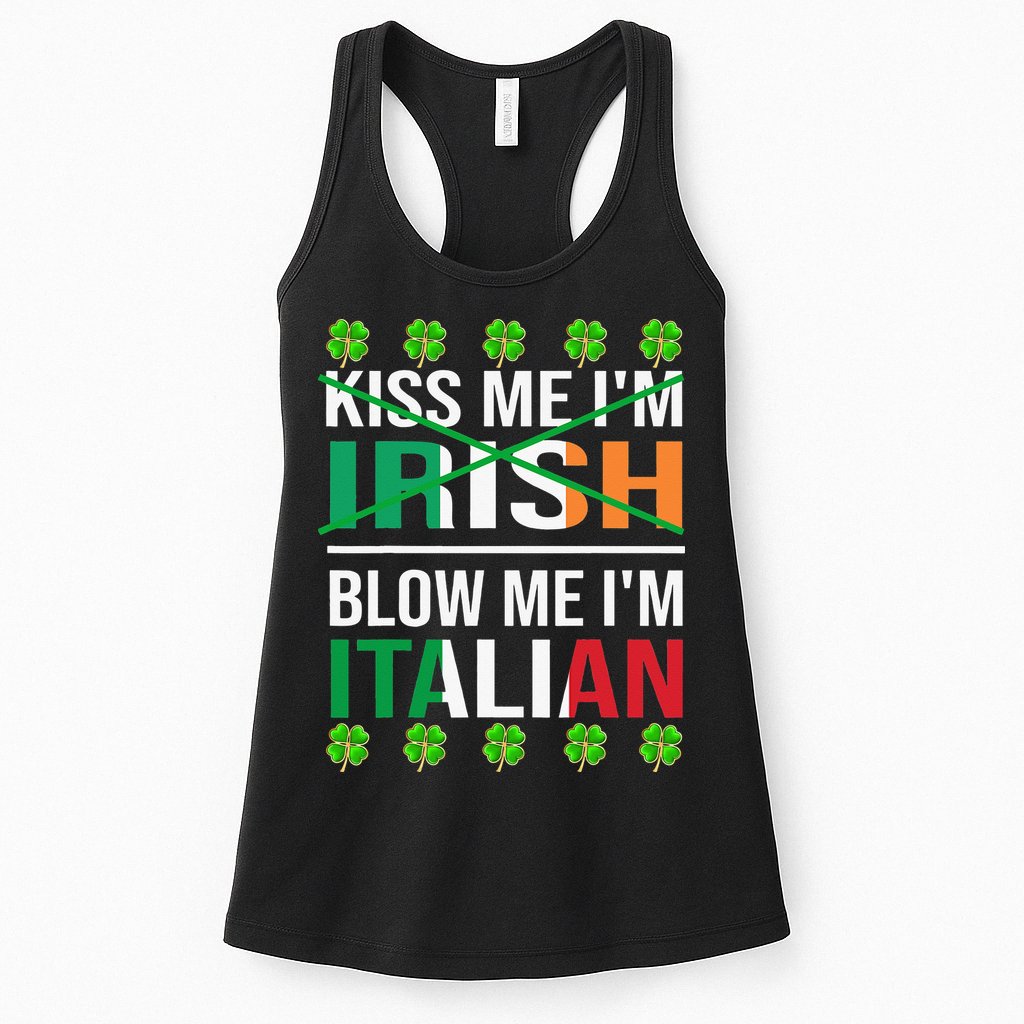 Kissing Me I'm Irish Blow Me I'm Italian St Patrick's Day Womens Tank Top