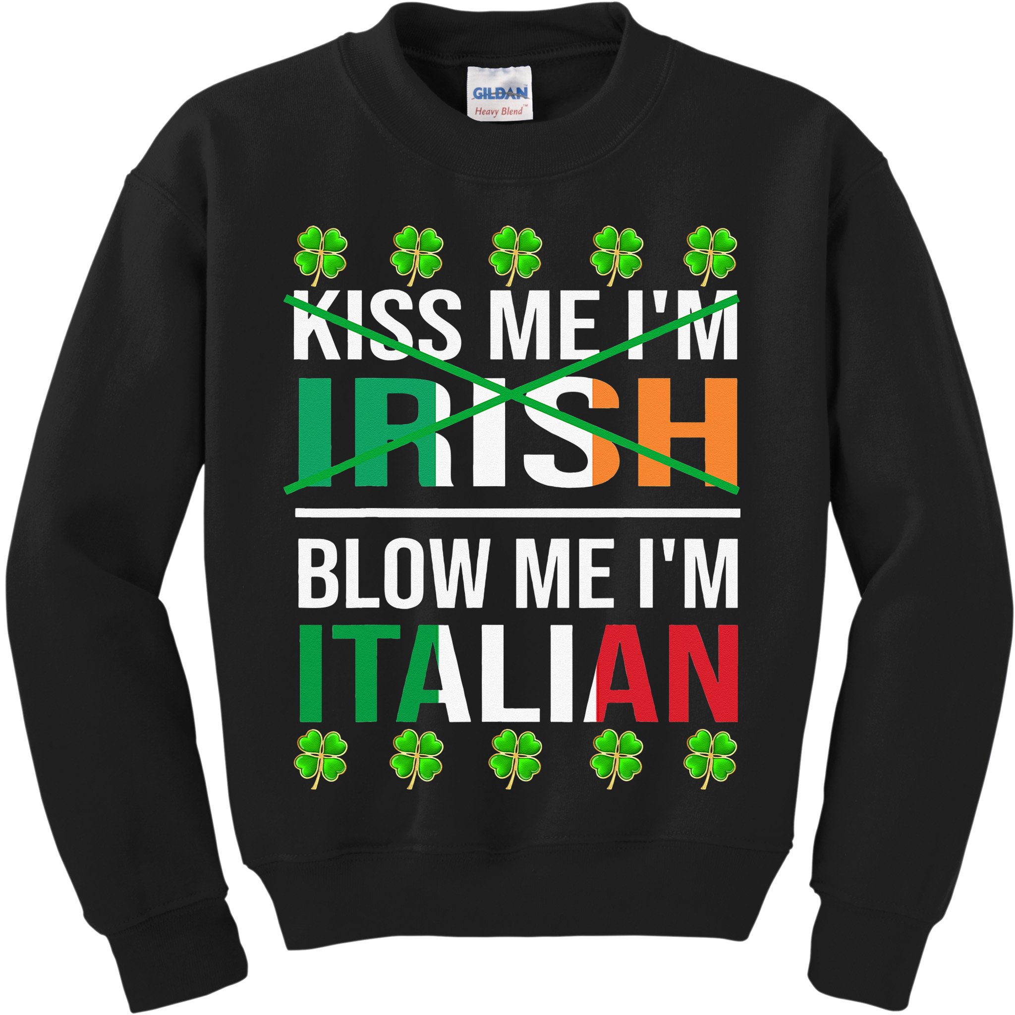 Kissing Me I'm Irish Blow Me I'm Italian St Patrick's Day Kids Sweatshirt