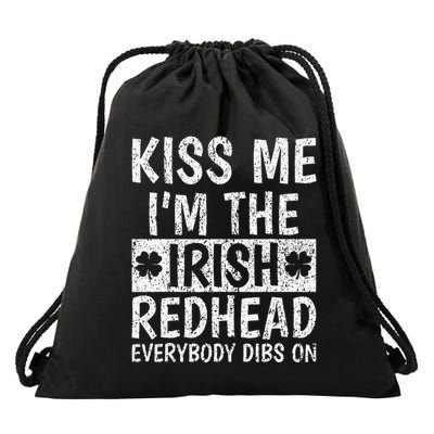 Kiss Me IM The Irish Redhead Everybody Dibs On Drawstring Bag