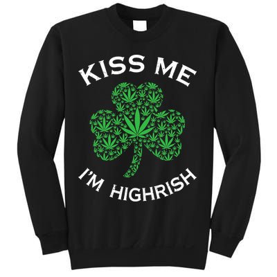 Kiss Me I'm Highrish Clover Marijuana Funny Irish St Patrick Day Sweatshirt