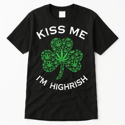 Kiss Me I'm Highrish Clover Marijuana Funny Irish St Patrick Day Tall T-Shirt