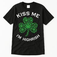 Kiss Me I'm Highrish Clover Marijuana Funny Irish St Patrick Day Tall T-Shirt