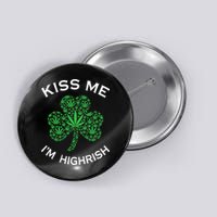 Kiss Me I'm Highrish Clover Marijuana Funny Irish St Patrick Day Button