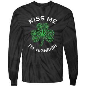 Kiss Me I'm Highrish Clover Marijuana Funny Irish St Patrick Day Tie-Dye Long Sleeve Shirt