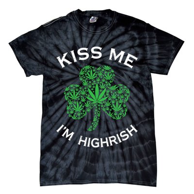 Kiss Me I'm Highrish Clover Marijuana Funny Irish St Patrick Day Tie-Dye T-Shirt