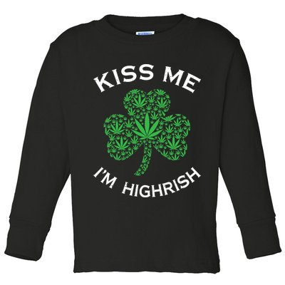 Kiss Me I'm Highrish Clover Marijuana Funny Irish St Patrick Day Toddler Long Sleeve Shirt