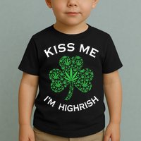 Kiss Me I'm Highrish Clover Marijuana Funny Irish St Patrick Day Toddler T-Shirt