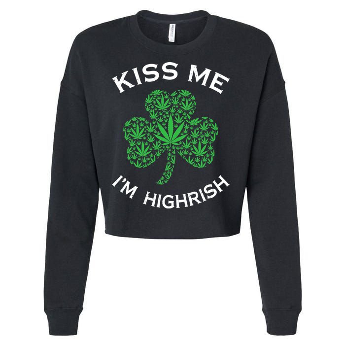 Kiss Me I'm Highrish Clover Marijuana Funny Irish St Patrick Day Cropped Pullover Crew