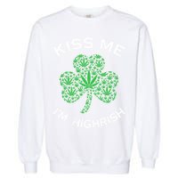 Kiss Me I'm Highrish Clover Marijuana Funny Irish St Patrick Day Garment-Dyed Sweatshirt