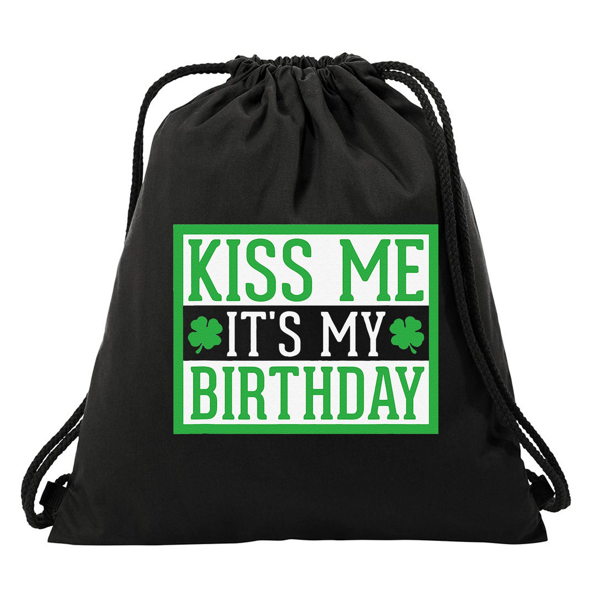Kiss Me It's My Birthday Cute St. Patrick's Day Irish Funny Drawstring Bag