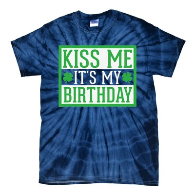 Kiss Me It's My Birthday Cute St. Patrick's Day Irish Funny Tie-Dye T-Shirt