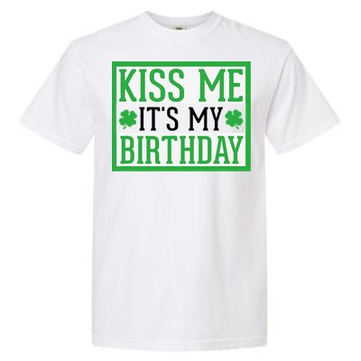 Kiss Me It's My Birthday Cute St. Patrick's Day Irish Funny Garment-Dyed Heavyweight T-Shirt