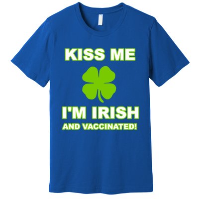 Kiss Me I'm Irish And Vaccinated St Patrick's Day Saint Gift Premium T-Shirt