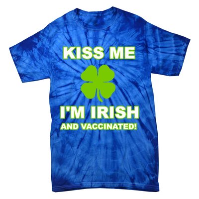 Kiss Me I'm Irish And Vaccinated St Patrick's Day Saint Gift Tie-Dye T-Shirt