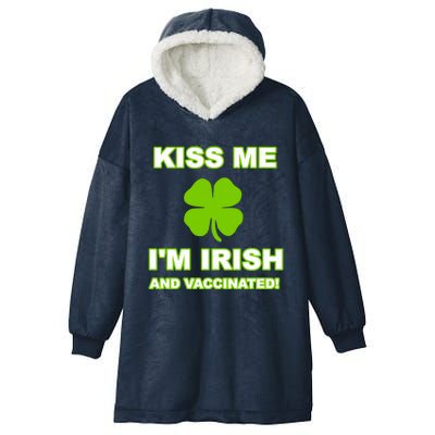 Kiss Me I'm Irish And Vaccinated St Patrick's Day Saint Gift Hooded Wearable Blanket