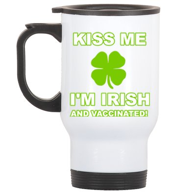 Kiss Me I'm Irish And Vaccinated St Patrick's Day Saint Gift Stainless Steel Travel Mug