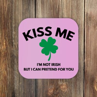 Kiss Me Im Not Irish Coaster