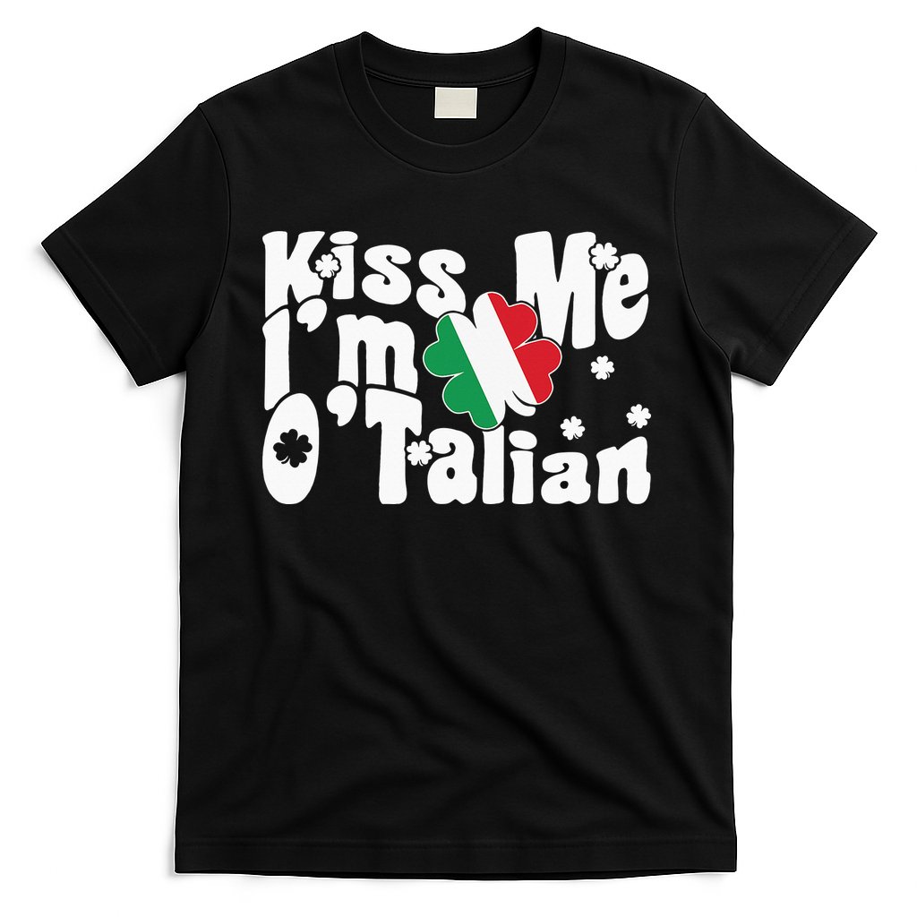 Kiss Me I'm O'Talian Funny Italian St Patrick's Day T-Shirt